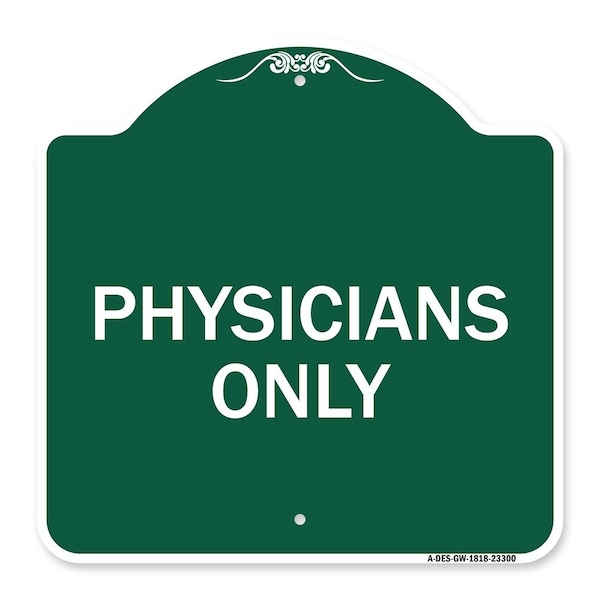 Signmission Designer Series Sign-Physicians Only, Green & White Aluminum Sign, 18" x 18", GW-1818-23300 A-DES-GW-1818-23300 - main